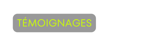 Témoignages